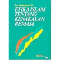 Etik islam Tentang kenakalan Remaja