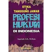 Etika Tanngung jawab Profesi Hukum Di indonesia