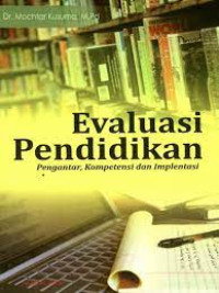 Evaluasi Pendidikan: Pengantar, Kompetensi dan Implementasi