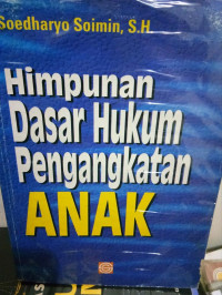 Himpunan Dasar Hukum Pengangkatan Anak