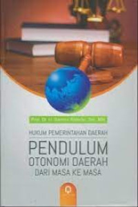 Hukum pemerintahan pendulum Otonomi daerah dari masa ke masa