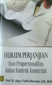 Hukum Perjanjian : Asas proporsionalitas Dalam kontrak Komersial