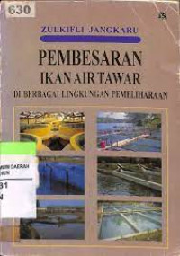 Pembesaran Ikan Air Tawar : di berbagai lingkungan pemeliharaan