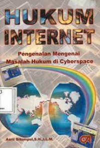 Hukum internet (pengenalan mengenai masalah hukum di cyberspace)