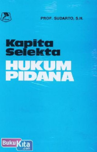 Kapita selekta:hukum pidana