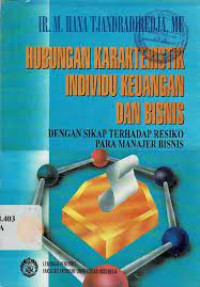 Hubungan Karakteristik Individu Keuangan dan Bisnis: Dengan Sikap Terhadap Resiko Para Manajer Bisnis