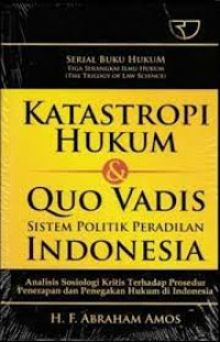 katastropi hukum & quo vadis sistem peradilan indonesia