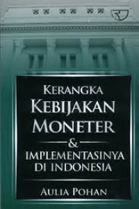 Kerangka kebijakan moneter & implementasinya  di indonesia