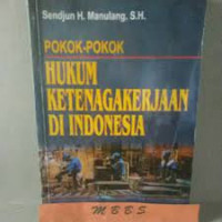 Pokok- pokok hukum ketenagakerjaan di indonesia