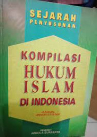 Sejarah Penyusunan Kompilasi hukum islam di indonesia