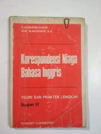 Korespondensi Niaga bahasa inggris : Teori dan praktek lengkap