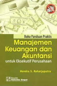 Buku Panduan praktis manajemen keuangan dan akuntansi untuk eksekutif perusahaan