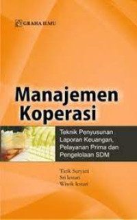 Manajemen Koperasi : teknik penyusunan laporan Keuangann,pelayanan prima dan pengelolaan SDM