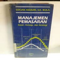 Manajemen Pemasaran : Dasar,Konsep,dan strategi