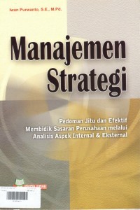 Manajemen strategi teknik penyusunan serta penerapanya untuk pemerintahan dan usha