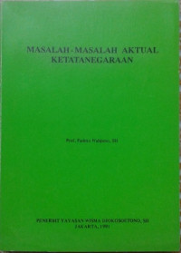 Masalah -Masalah Aktual Ketatanegaraan