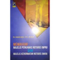 Memahami majelis pengawasan notaris ( mpn ) dan majelis kehormatan notaris ( mkn )