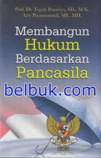 Membangun Hukum berdasar pancasila