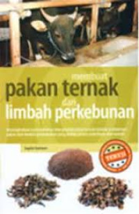 Membuat pakan ternak dari limbah perkebunan