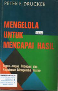 Mengelola untuk mengapai Hasil : tugas tugas ekonomi dan keputusan mengambil Risiko