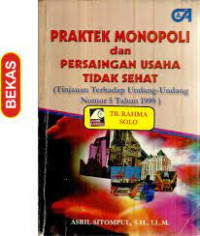 Praktek Monopoli dan persaingan usaha tidak sehat