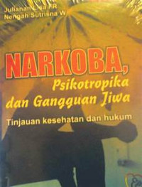 Narkoba Psikotropika dan ganguan jiwa