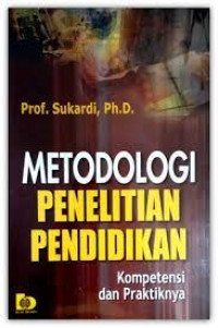 Metodologi penelitian pendidikan  kompetensi dan praktinya