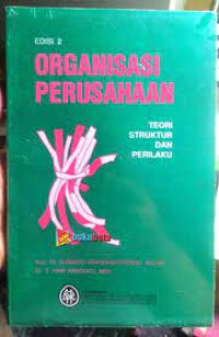 Organisasi Perusahaan : teori struktur dan perilaku