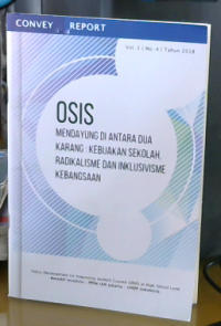 Osis Mendayung Di Antara Dua Karang:Kebijakan sekolah Radikalisme Dan Inkulisivisme kebangsaan