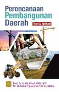 Perencanaan Pembangunan Daerah : Teori & Aplikasi