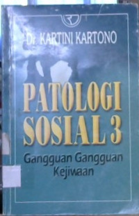 Patologi Sosial 3: Gangguan-Gangguan Kejiwaan