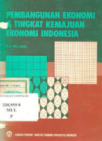 Pembangunan ekonomi & tingkat kemajuan ekonomi indonesia