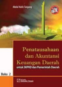 Penatausahaan dan akuntansi keuangan daerah  untuk skpkd dan pemerintaha  daerah