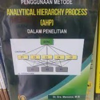 Pengguna metode Analytical hierarcy proses ( Ahp) dalam ) dalam penelitian