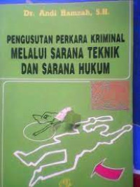 Pengusutan perkara kriminal mealuli teknik dan sarana hukum