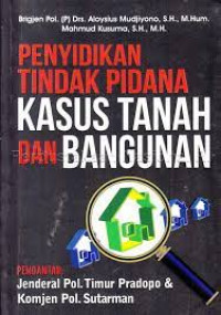 Penyidikan tindak pidana kasus tanah dan bangunan