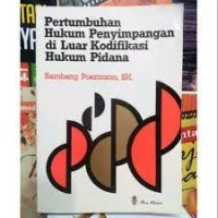 Pertumbuhan Hukum Penyimpangan Di Luar Kodifikasi Huku Pidana