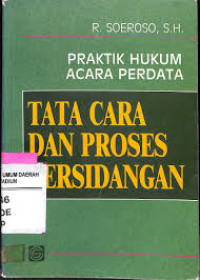 praktik hukum acara perdata: Tata cara dan proses persidangan