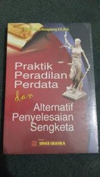 Praktik Peradilan Perdata dan Alternatif Penyelesaian Sengketa