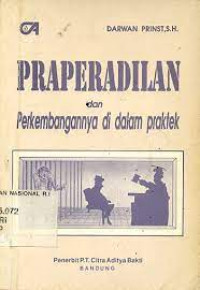 Praperadilan dan perkembangan di dalam praktek