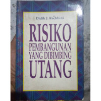 RISIKO PEMBANGUNAN YANG DIBIMBING UTANG