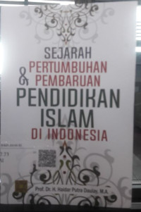 Sejarah Pertumbuhan dan Pembaruan Pendidikan Islam Di Indonesia