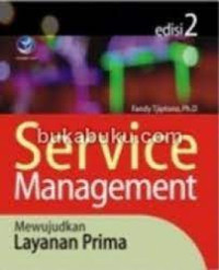 Service Management : menghujudkan layanan Prima