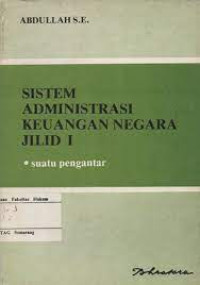 Sistem Administrasi Keuangan Negara Republik Indonesia Jilid 1