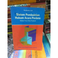 Sistem Pembuktian Hukum Acara Perdata: Dalam Teori Dan Praktek