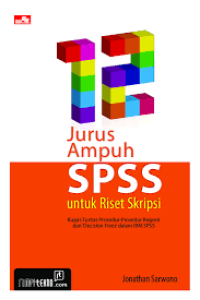 Jurus Ampuh SPSS untuk riset Skripsi