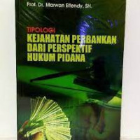 tipologi Kejahatan perbankan dari perspektif hukum pidana