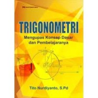 Trigonometri Mengupas konsep dasar dan pembelajaranya