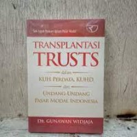 Transplantasi trusts dalam kuh perdata kuhd dan undang-undang pasar modal indonesia