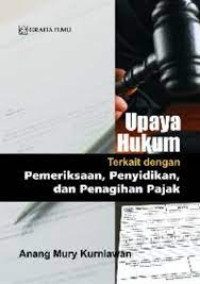 Upaya hukum terkait dengan pemeriksaan , penyilidikan dan penagihan pajak